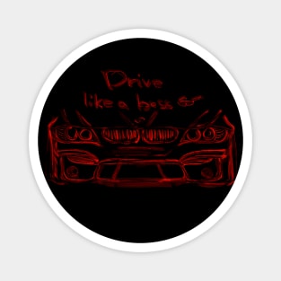 Drive like a boss! Magnet